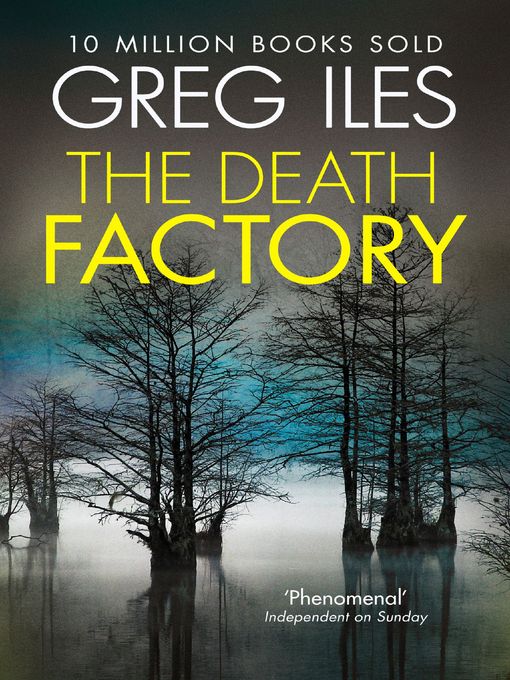 Title details for The Death Factory by Greg Iles - Available